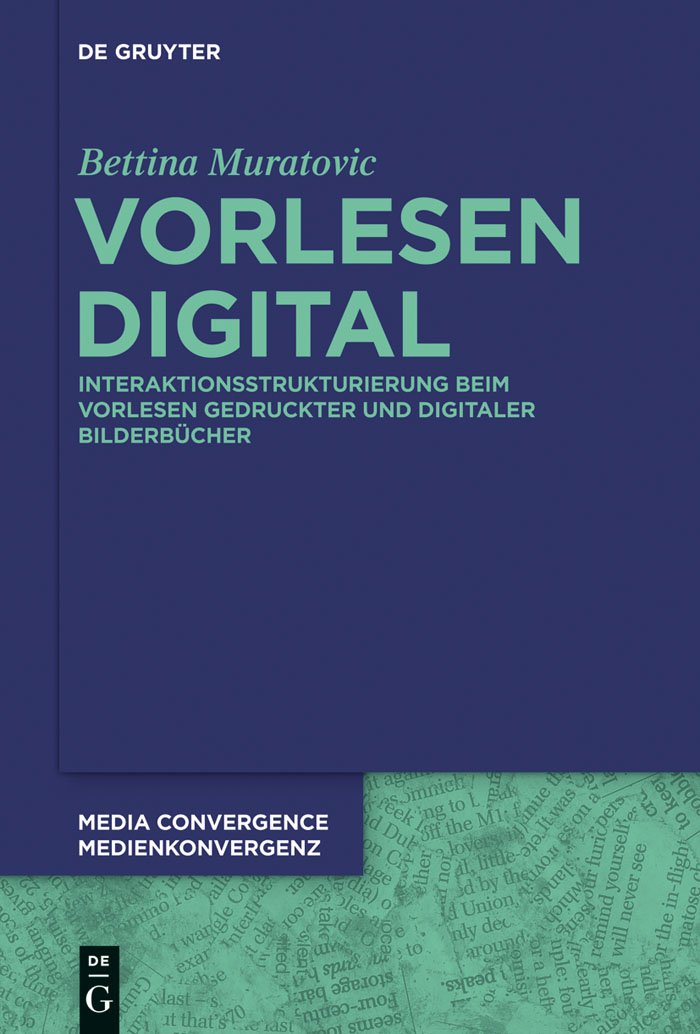 Vorlesen digital: Interaktionsstrukturierung beim Vorlesen gedruckter und digitaler Bilderbücher (Media Convergence / Medienkonvergenz, 11, Band 11) Law