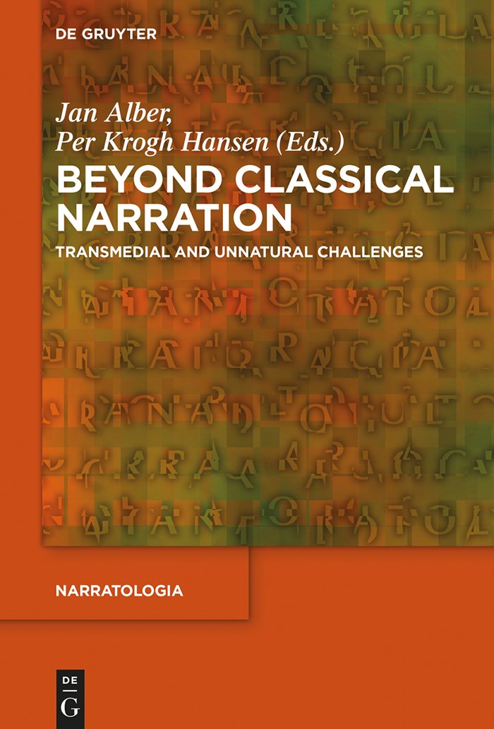 Beyond Classical Narration: Transmedial and Unnatural Challenges (Narratologia, 42, Band 42) Media & Communication