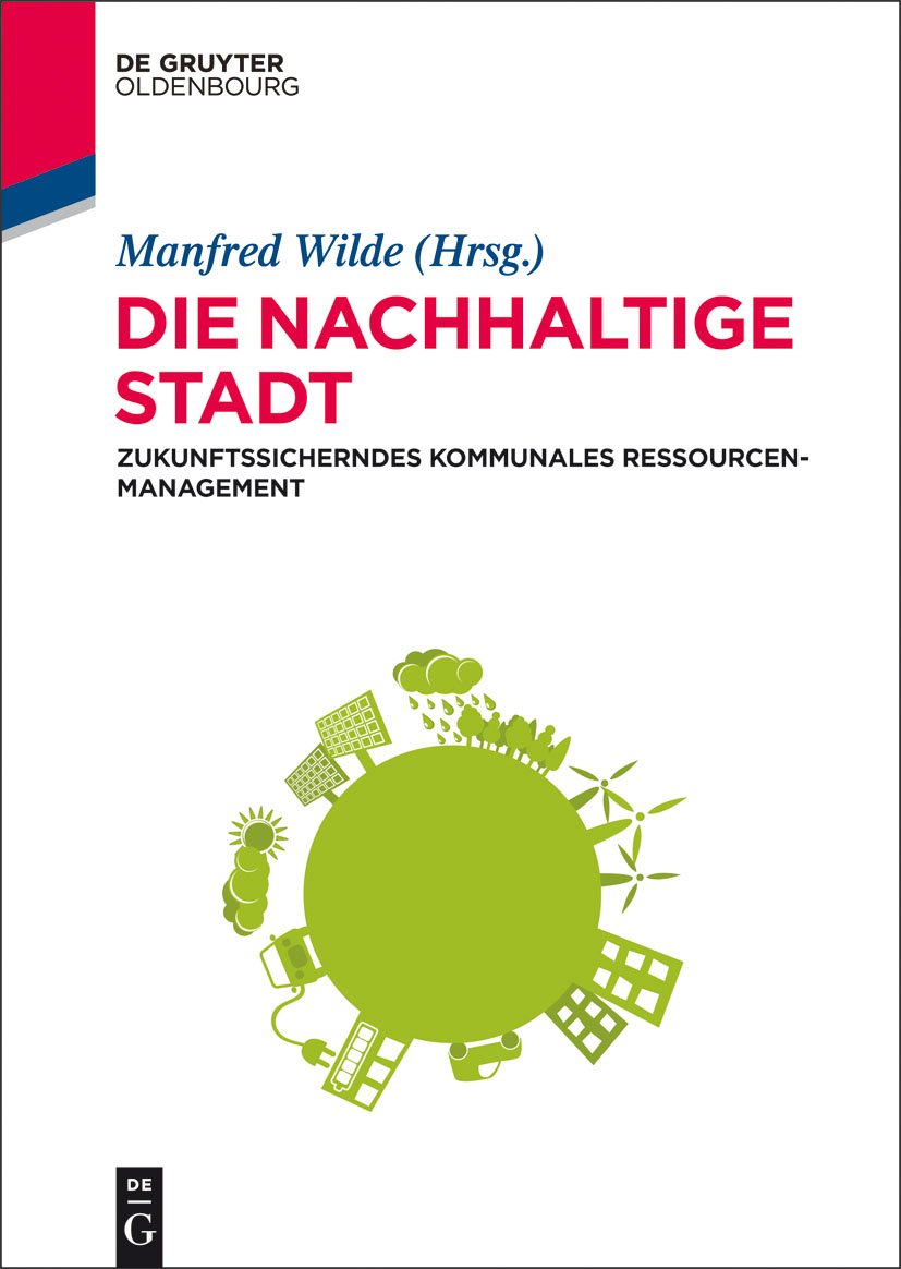 Die nachhaltige Stadt: Zukunftssicherndes kommunales Ressourcenmanagement Law