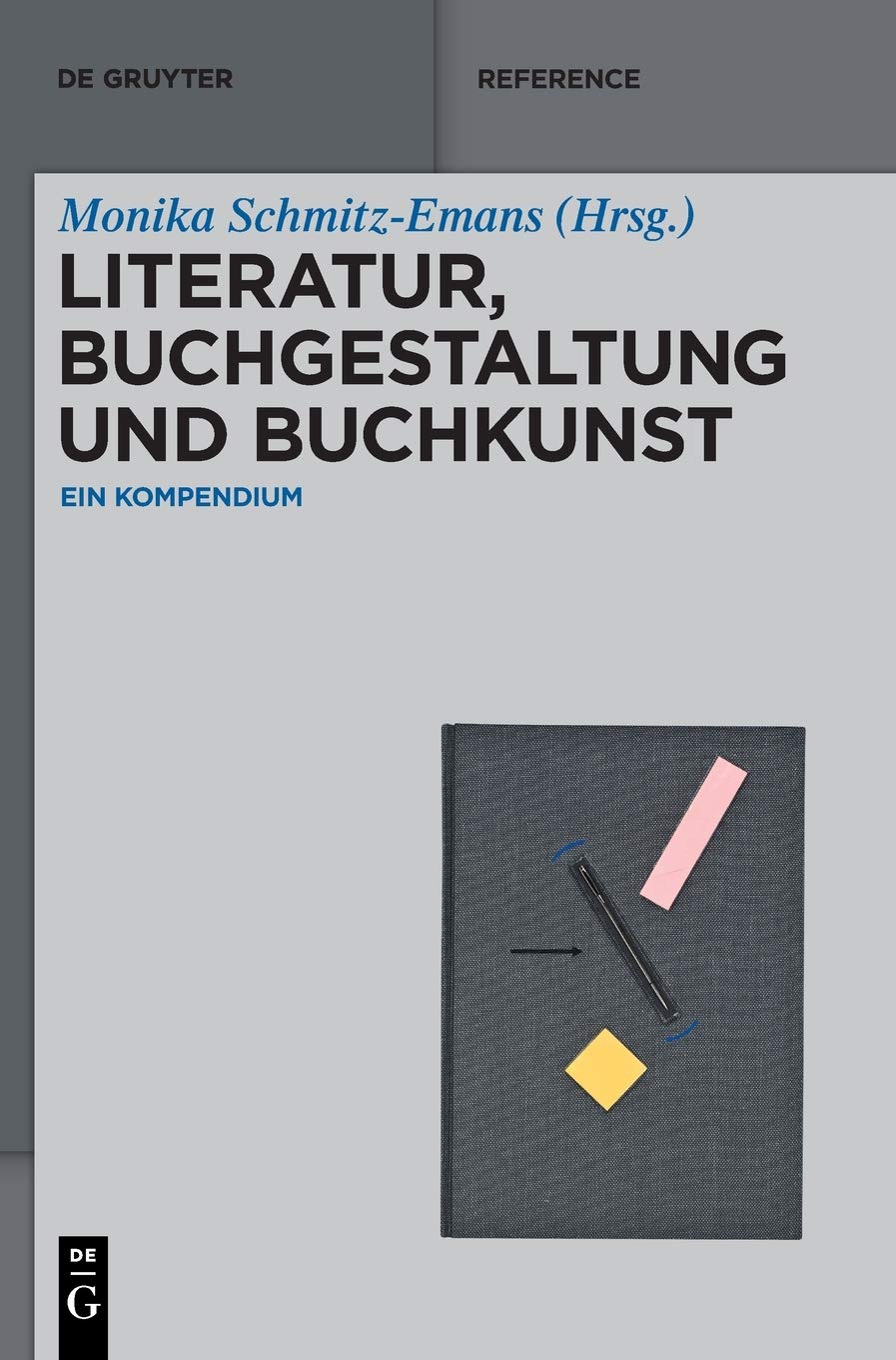 Literatur, Buchgestaltung und Buchkunst: Ein Kompendium (De Gruyter Reference) Contemporary literature