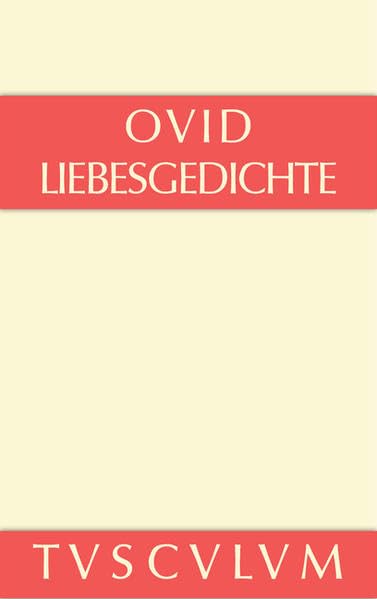 Liebesgedichte: Amores. Lateinisch und deutsch (Sammlung Tusculum) Social Sciences