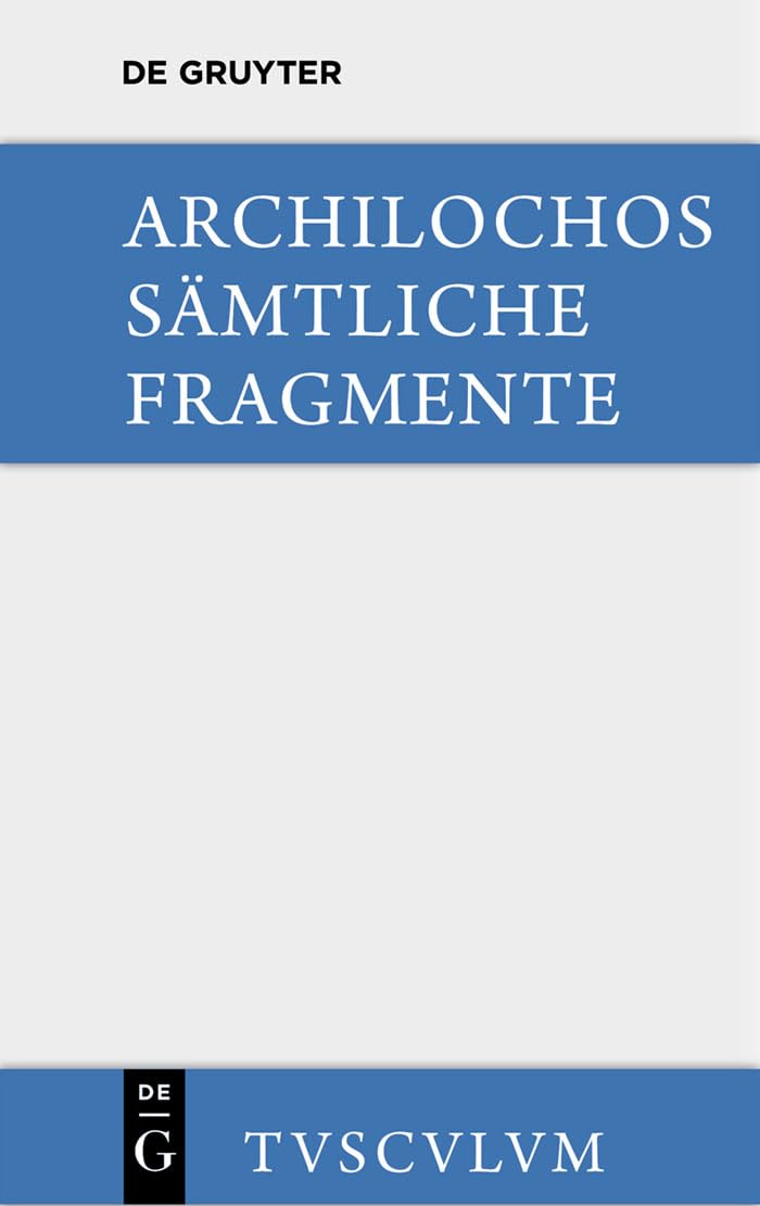 Archilochos: Griechisch und Deutsch (Sammlung Tusculum) Philosophy