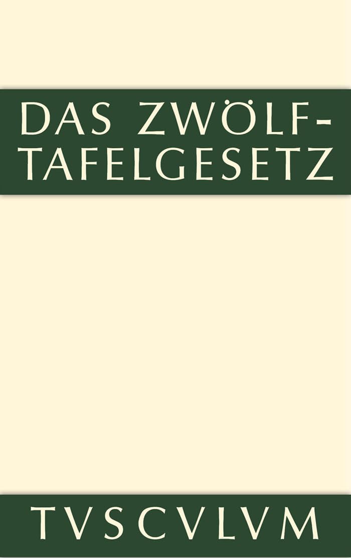 Das Zwölftafelgesetz: Lateinisch - deutsch (Sammlung Tusculum) Contemporary literature