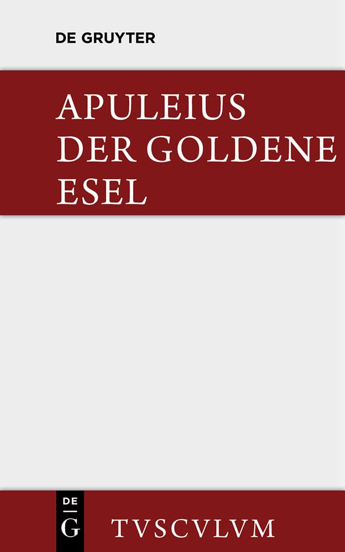 Der goldene Esel: Metamorphosen (Sammlung Tusculum) Contemporary literature