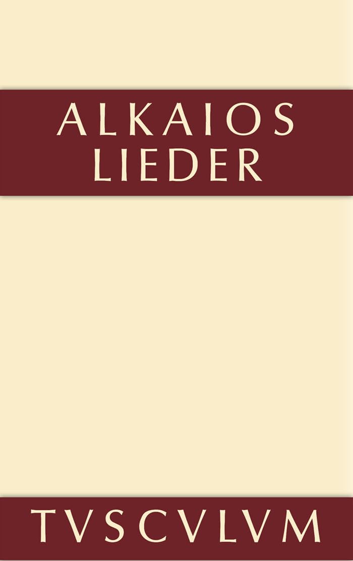 Alkaios: Griechisch und deutsch (Sammlung Tusculum) Historical Fiction