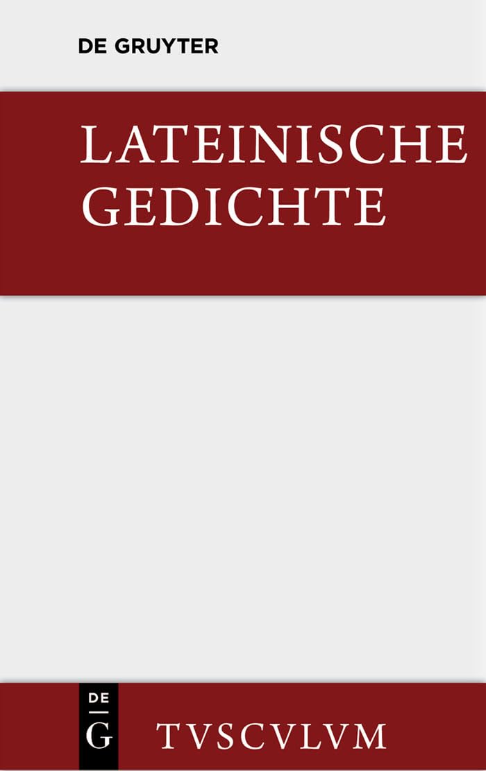 Lateinische Gedichte im Urtext mit den schönsten Übertragungen deutscher Dichter: Lateinisch - deutsch (Sammlung Tusculum) Contemporary literature