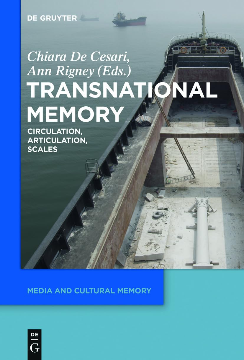 Transnational Memory: Circulation, Articulation, Scales (Media and Cultural Memory, 19) Books