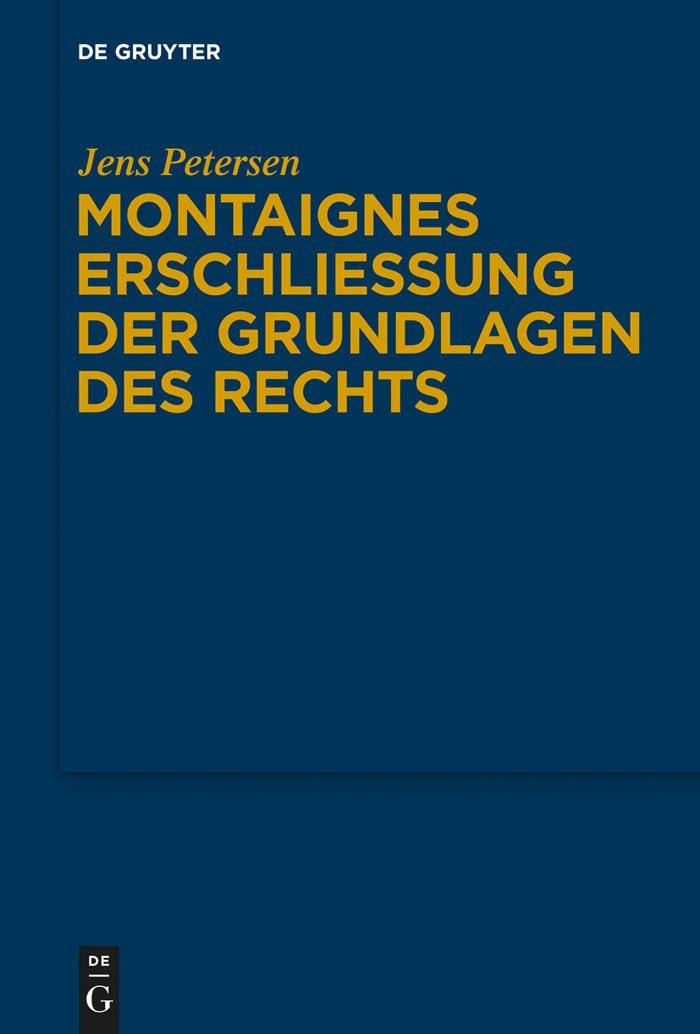 Montaignes Erschließung der Grundlagen des Rechts Law