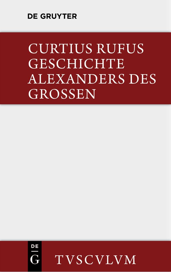 Geschichte Alexanders des Großen: Lateinisch - deutsch (Sammlung Tusculum) Contemporary literature
