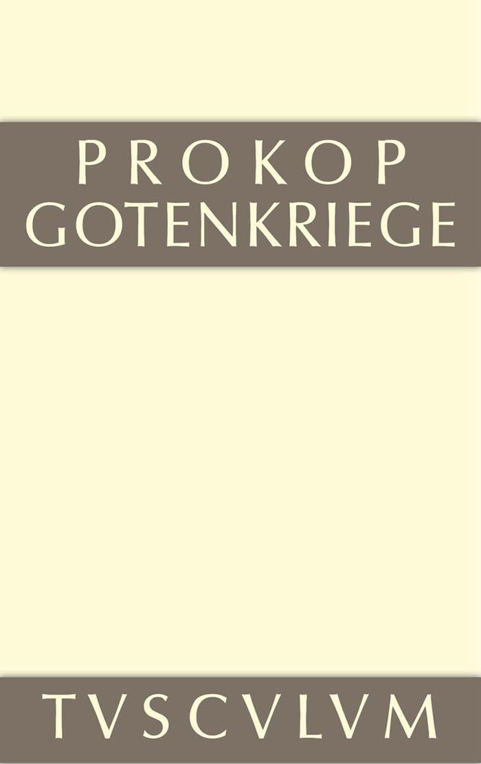 Prokop: Werke: Gotenkriege: Griechisch-Deutsch (Sammlung Tusculum) Contemporary literature
