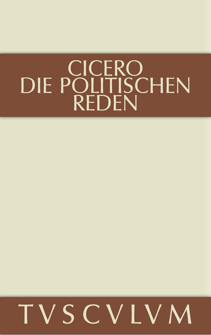 Marcus Tullius Cicero: Die politischen Reden. Band 2: Lateinisch - deutsch (Sammlung Tusculum, Band 2) Historical Fiction