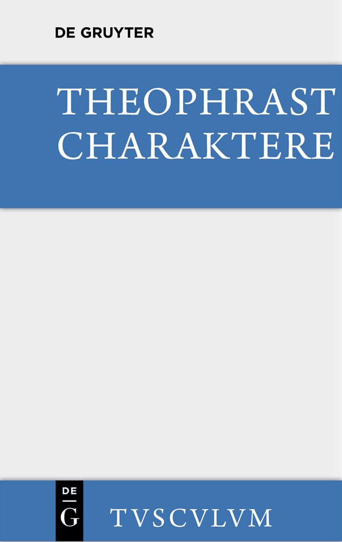 Charaktere: Griechisch - deutsch (Sammlung Tusculum) Historical Fiction