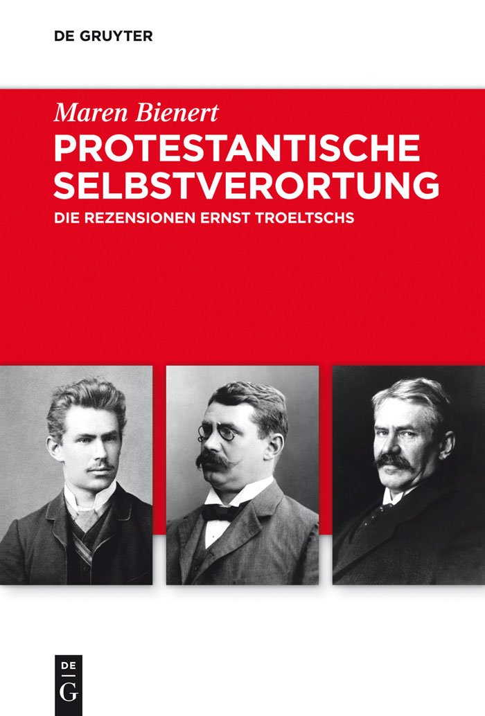 Protestantische Selbstverortung: Die Rezensionen Ernst Troeltschs (Troeltsch-Studien. Neue Folge, 5) Philosophy