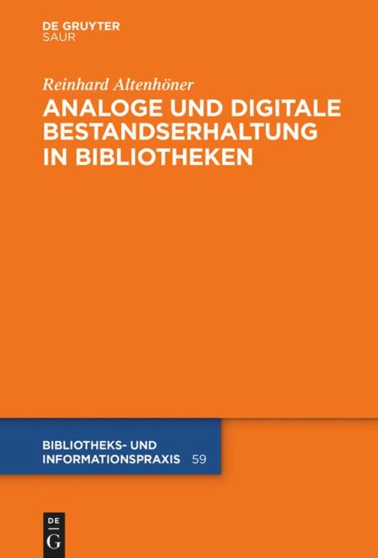 Analoge und digitale Bestandserhaltung in Bibliotheken (Bibliotheks- und Informationspraxis, 59) Law