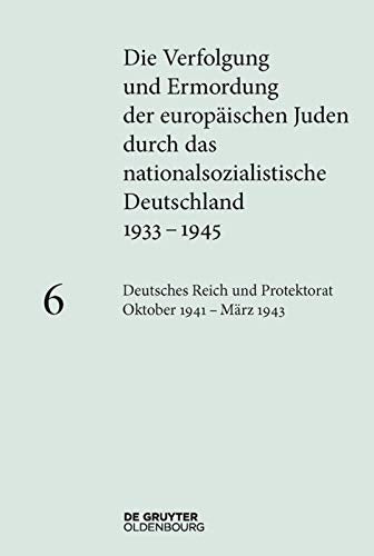 Die Verfolgung und Ermordung der europäischen Juden durch das nationalsozialistische... / Deutsches Reich und Protektorat Böhmen und Mähren Oktober 1941 – März 1943 German history