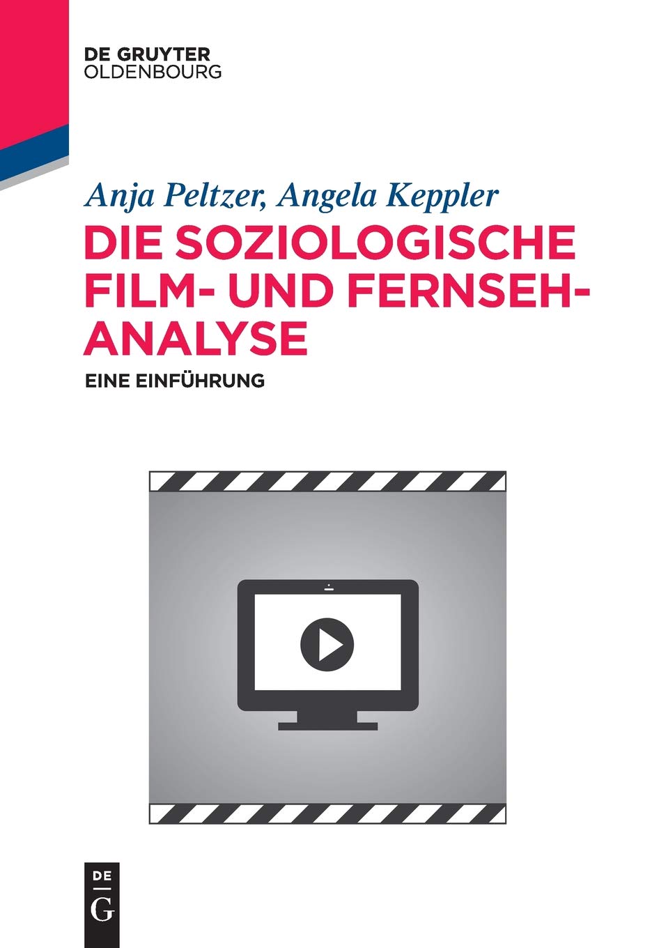 Die soziologische Film- und Fernsehanalyse: Eine Einführung (De Gruyter Studium) Law