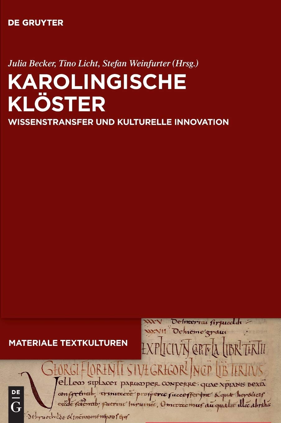 Karolingische Klöster: Wissenstransfer und kulturelle Innovation (Materiale Textkulturen, 4, Band 4) Books