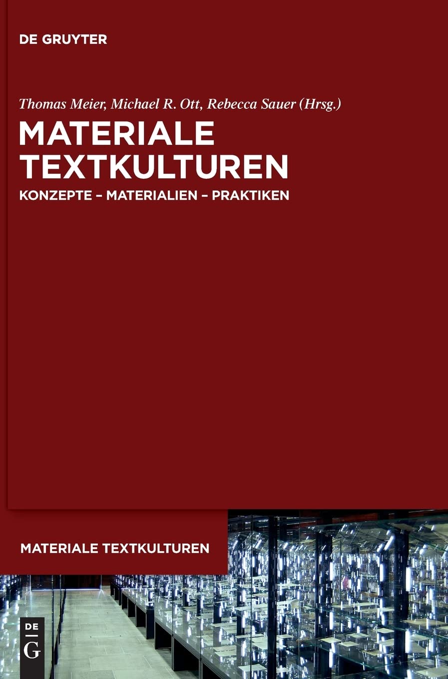 Materiale Textkulturen: Konzepte – Materialien – Praktiken (Materiale Textkulturen, 1, Band 1) Social Sciences