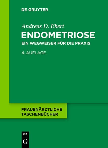 Endometriose: Ein Wegweiser für die Praxis (Frauenärztliche Taschenbücher) Medicine