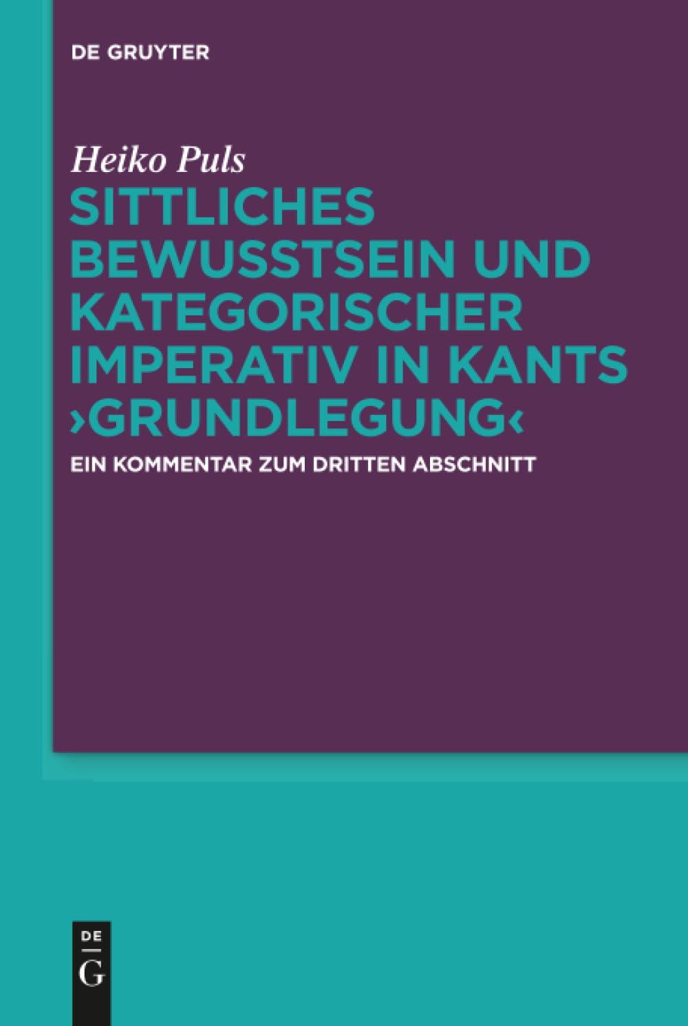 Sittliches Bewusstsein und kategorischer Imperativ in Kants ¿Grundlegung¿ Philosophy