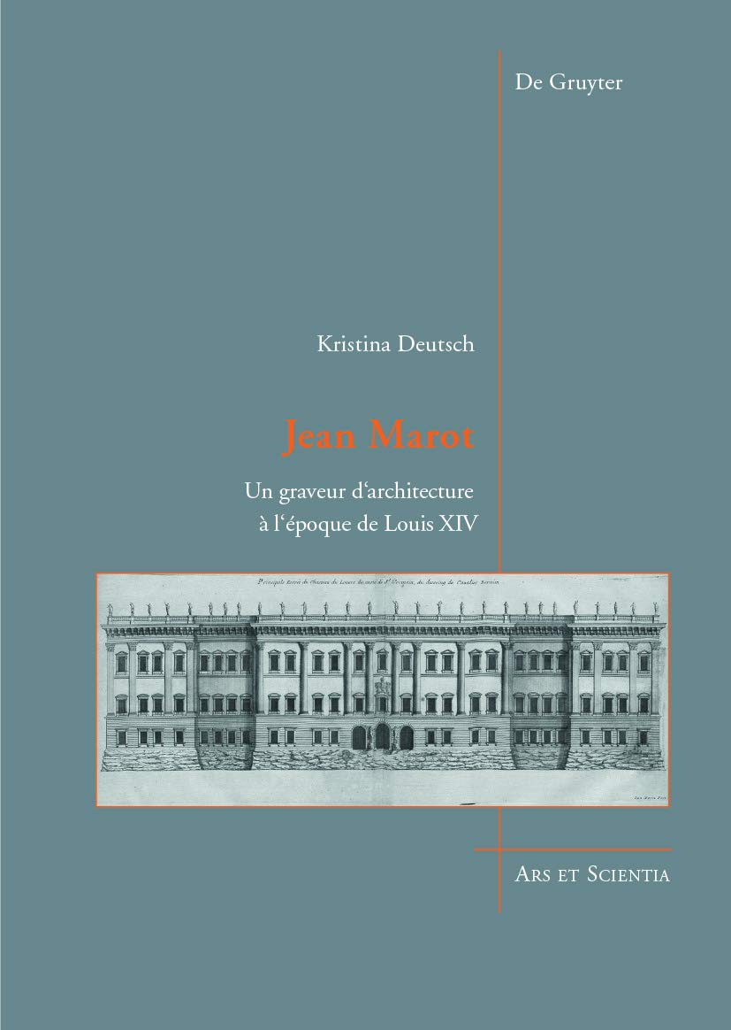 Jean Marot: Un graveur d'architecture à l'époque de Louis XIV (Ars et Scientia, 12) Architecture