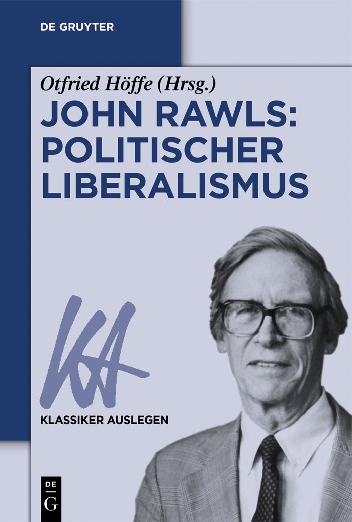 John Rawls: Politischer Liberalismus (Klassiker Auslegen, 49, Band 49) Philosophy
