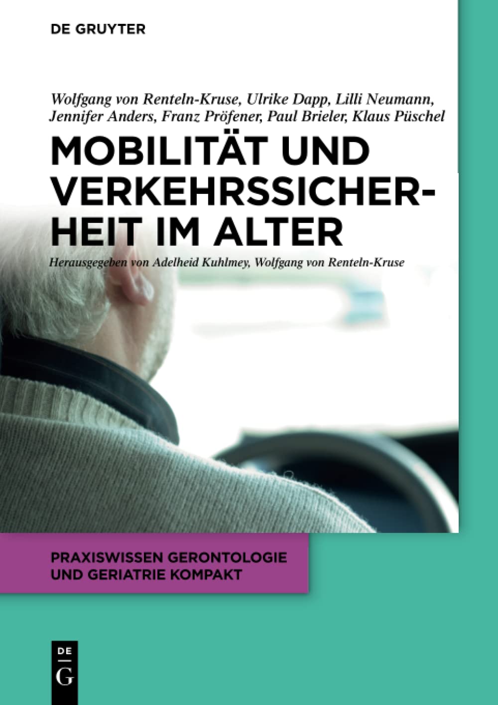 Mobilität und Verkehrssicherheit im Alter (Praxiswissen Gerontologie und Geriatrie kompakt, 5, Band 5) Medicine