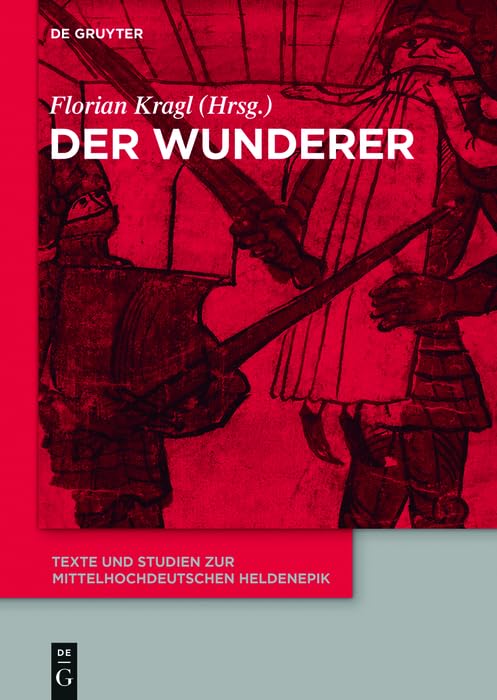Der Wunderer (Texte und Studien zur mittelhochdeutschen Heldenepik, 9) Poetry