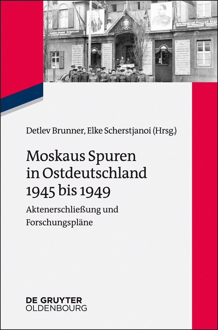 Moskaus Spuren in Ostdeutschland 1945 bis 1949 General education