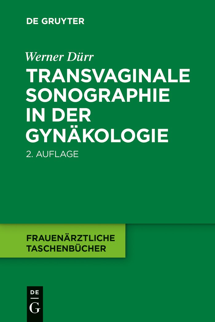 Transvaginale Sonographie in der Gynäkologie (Frauenärztliche Taschenbücher) Medicine