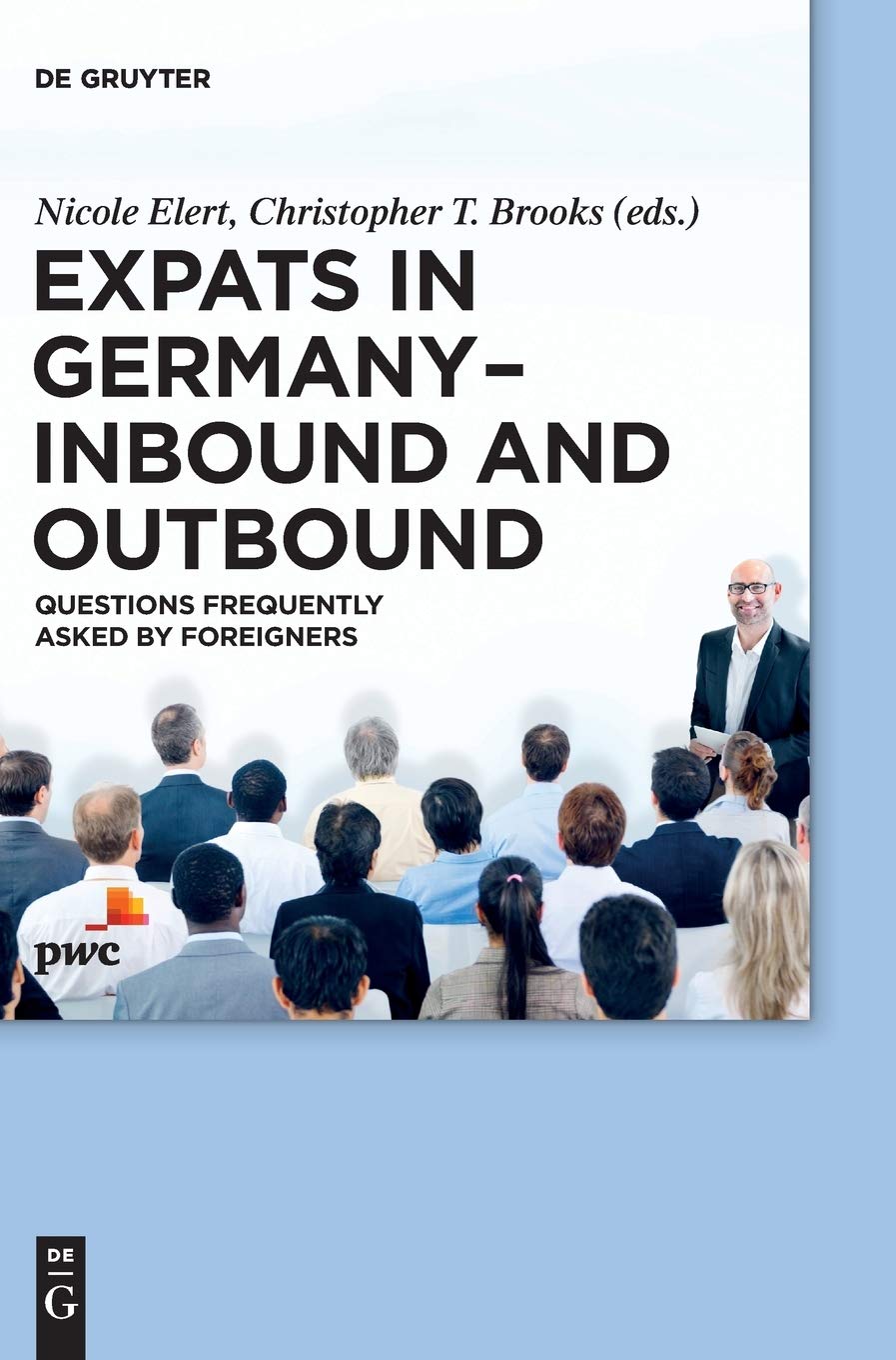 Expats in Germany – Inbound and Outbound: Questions frequently asked by foreigners (De Gruyter Praxishandbuch) Law