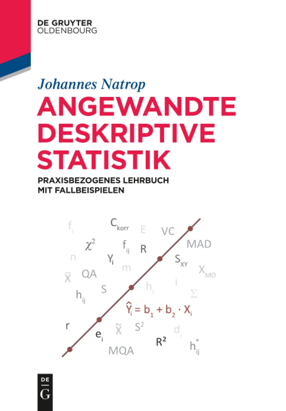 Angewandte Deskriptive Statistik: Praxisbezogenes Lehrbuch mit Fallbeispielen (De Gruyter Studium) Law