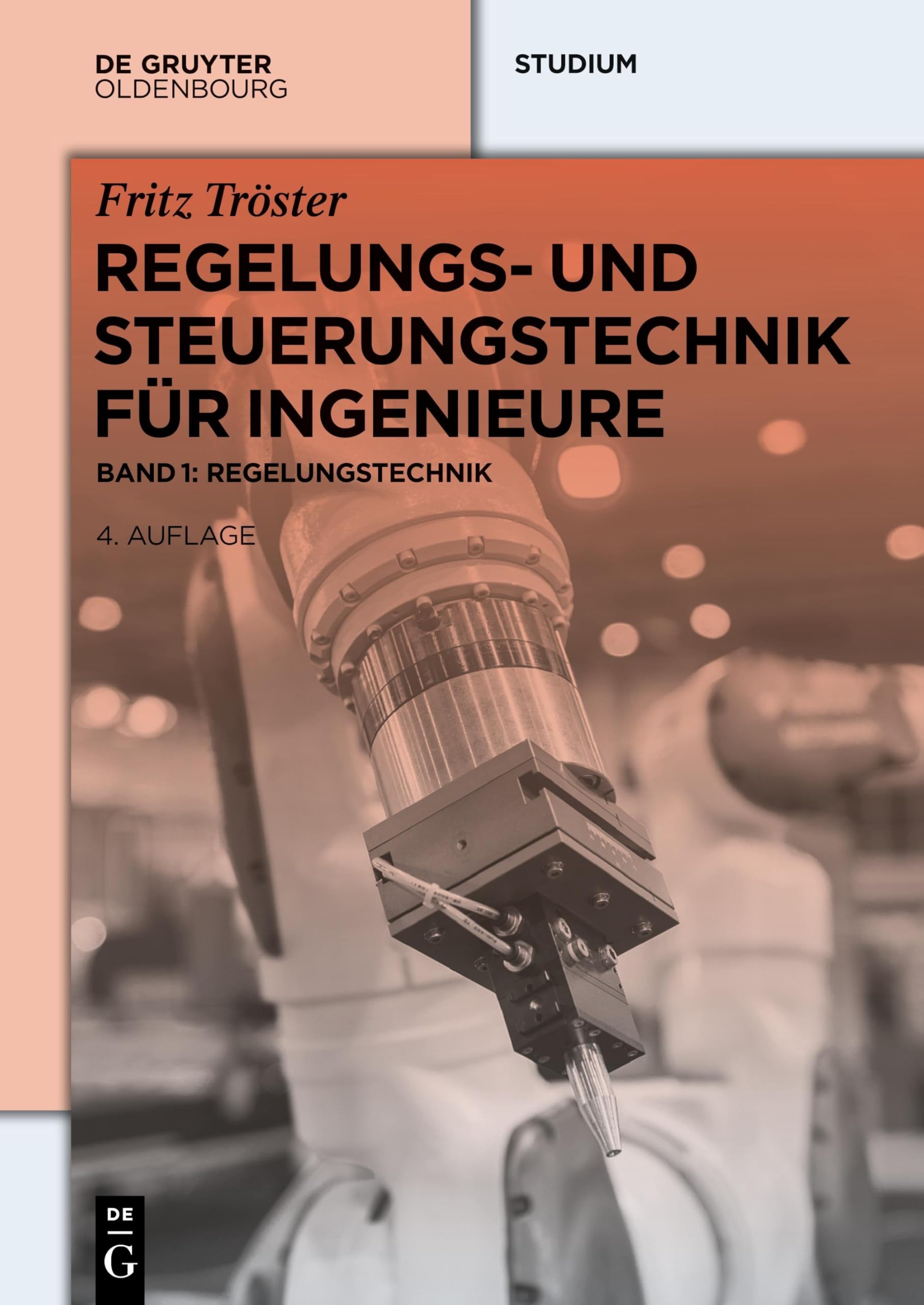 Regelungs- und Steuerungstechnik für Ingenieure: Band 1: Regelungstechnik (De Gruyter Studium, Band 1) Computer Science