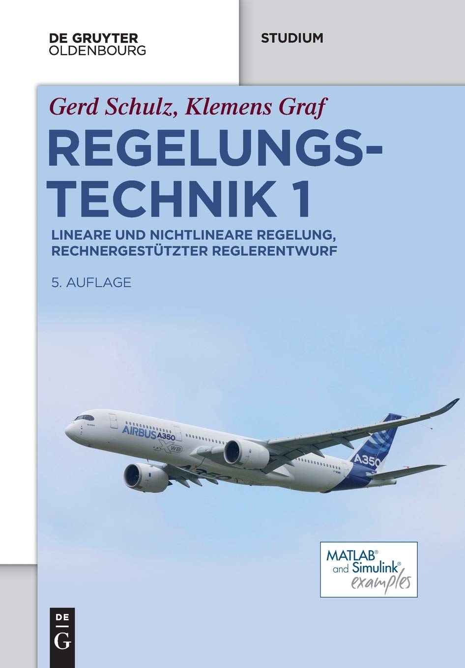 Regelungstechnik 1: Lineare und nichtlineare Regelung, rechnergestützter Reglerentwurf (De Gruyter Studium) Computer Science