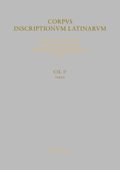 Inscriptiones Latinae antiquissimae ad C. Caesaris mortem: Indices fasciculorum I-IV (Corpus inscriptionum Latinarum) Contemporary literature