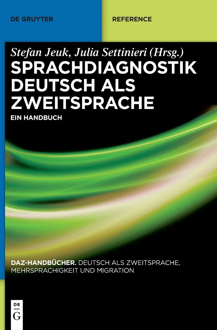 Sprachdiagnostik Deutsch als Zweitsprache: Ein Handbuch (DaZ-Handbücher, 2, Band 2) Social Sciences