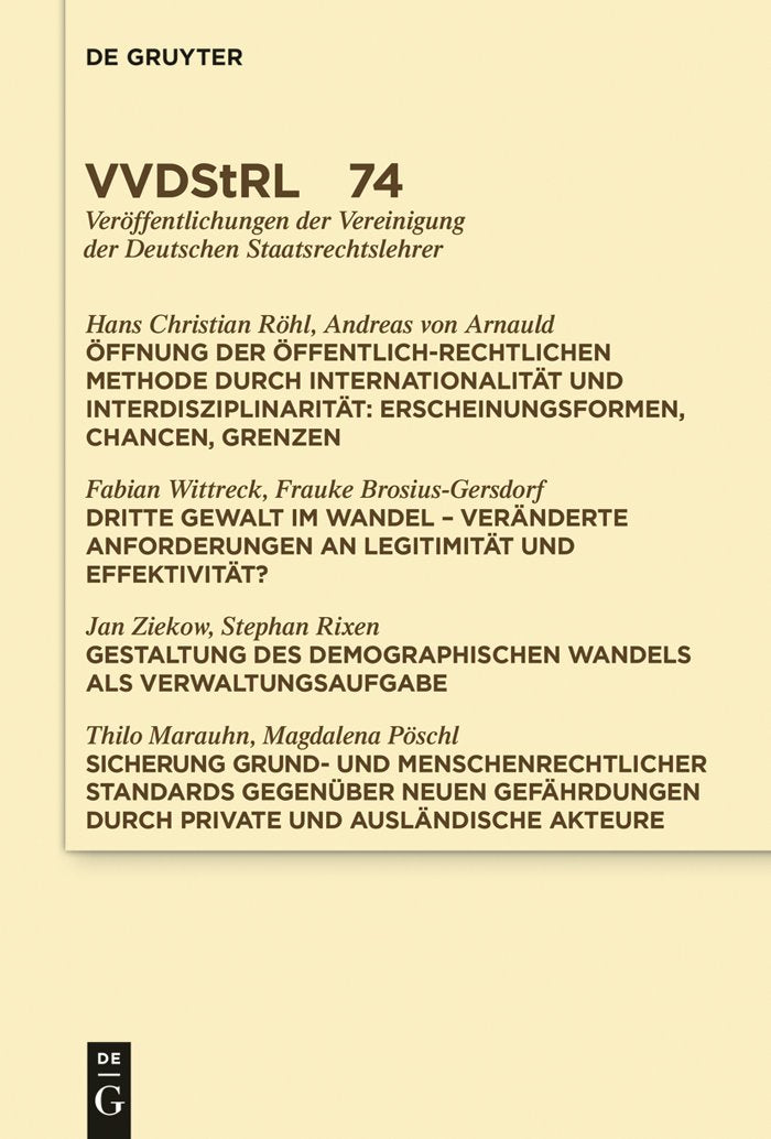 Öffnung der öffentlich-rechtlichen Methode durch Internationalität und Interdisziplinarität. Dritte Gewalt im Wandel. Gestaltung des demographischen ... Deutschen Staatsrechtslehrer, 74, Band 74) Law