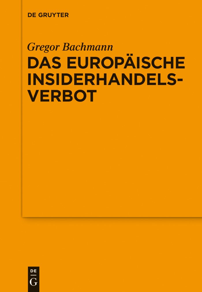 Das Europäische Insiderhandelsverbot (Schriftenreihe der Juristischen Gesellschaft zu Berlin, 192, Band 192) Law