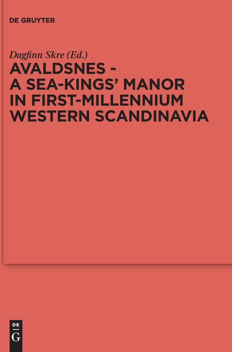 Avaldsnes - A Sea-Kings' Manor in First-Millennium Western Scandinavia Philosophy