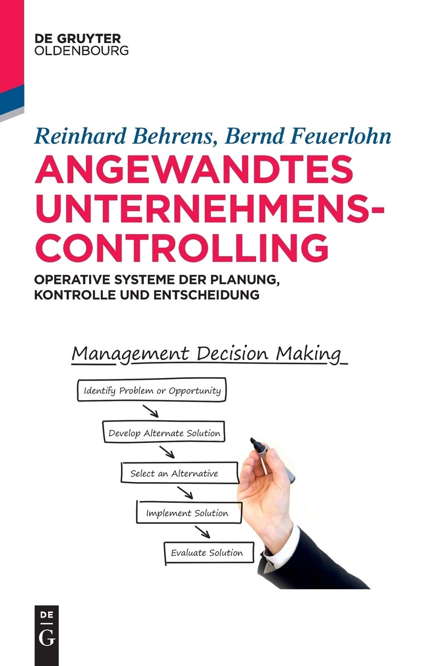 Angewandtes Unternehmenscontrolling: Operative Systeme der Planung, Kontrolle und Entscheidung (De Gruyter Studium) Law