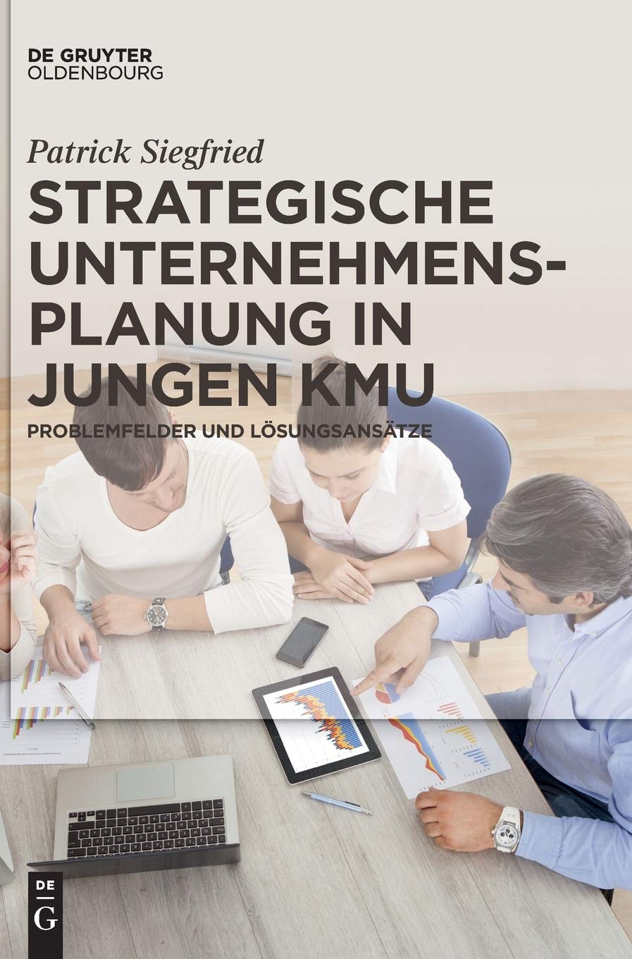 Strategische Unternehmensplanung in jungen KMU: Problemfelder und Lösungsansätze Law