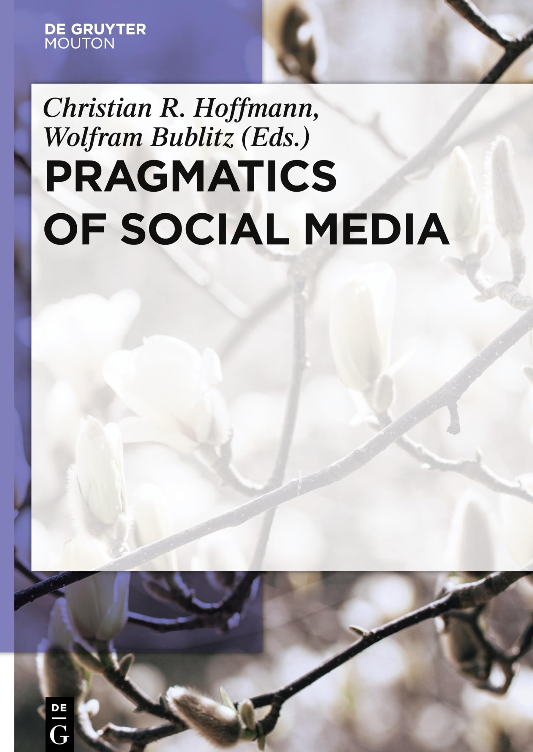 Pragmatics of Social Media (Handbooks of Pragmatics , 11) Media & Communication