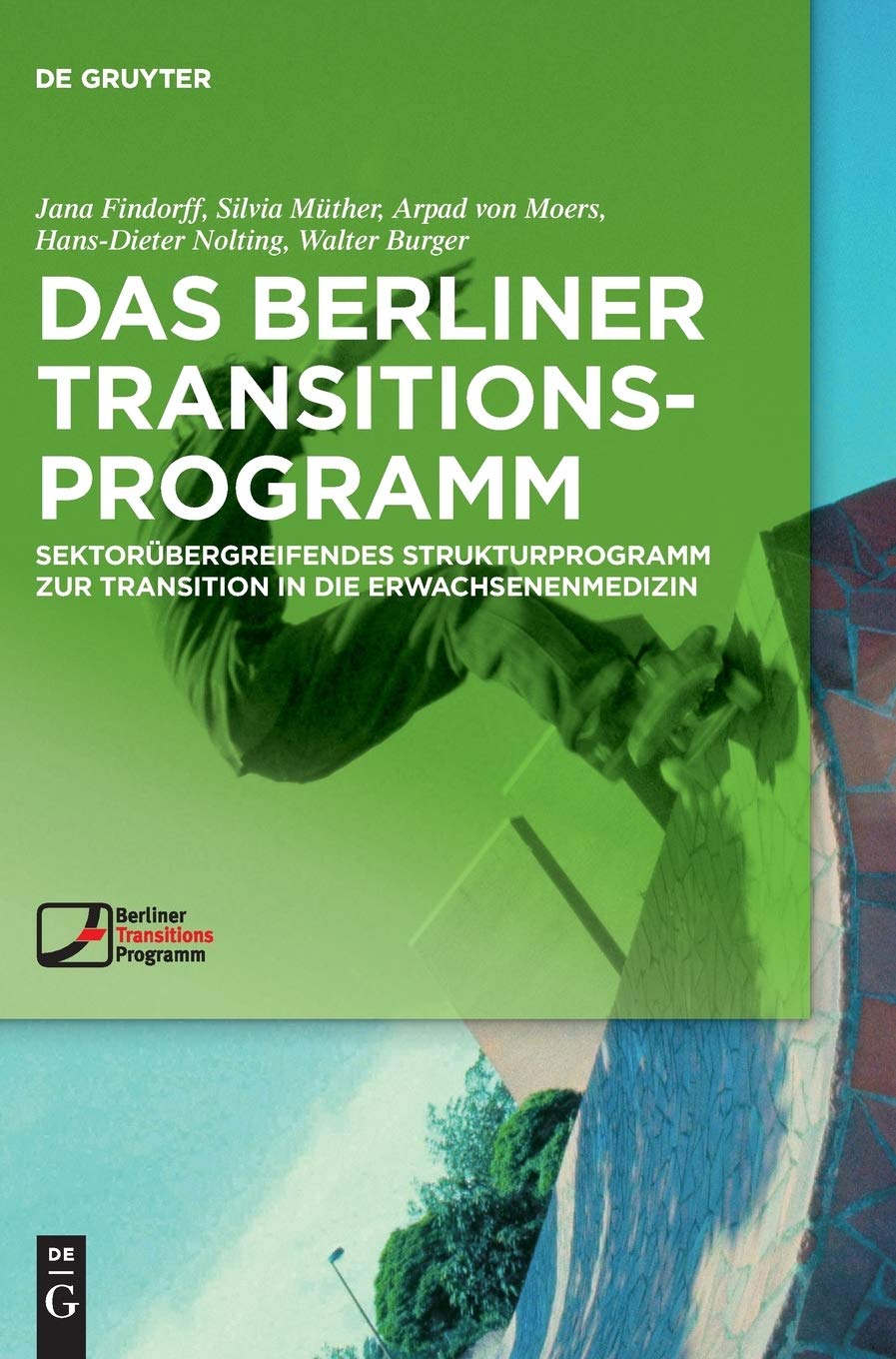 Das Berliner TransitionsProgramm: Sektorübergreifendes Strukturprogramm zur Transition in die Erwachsenenmedizin Medicine