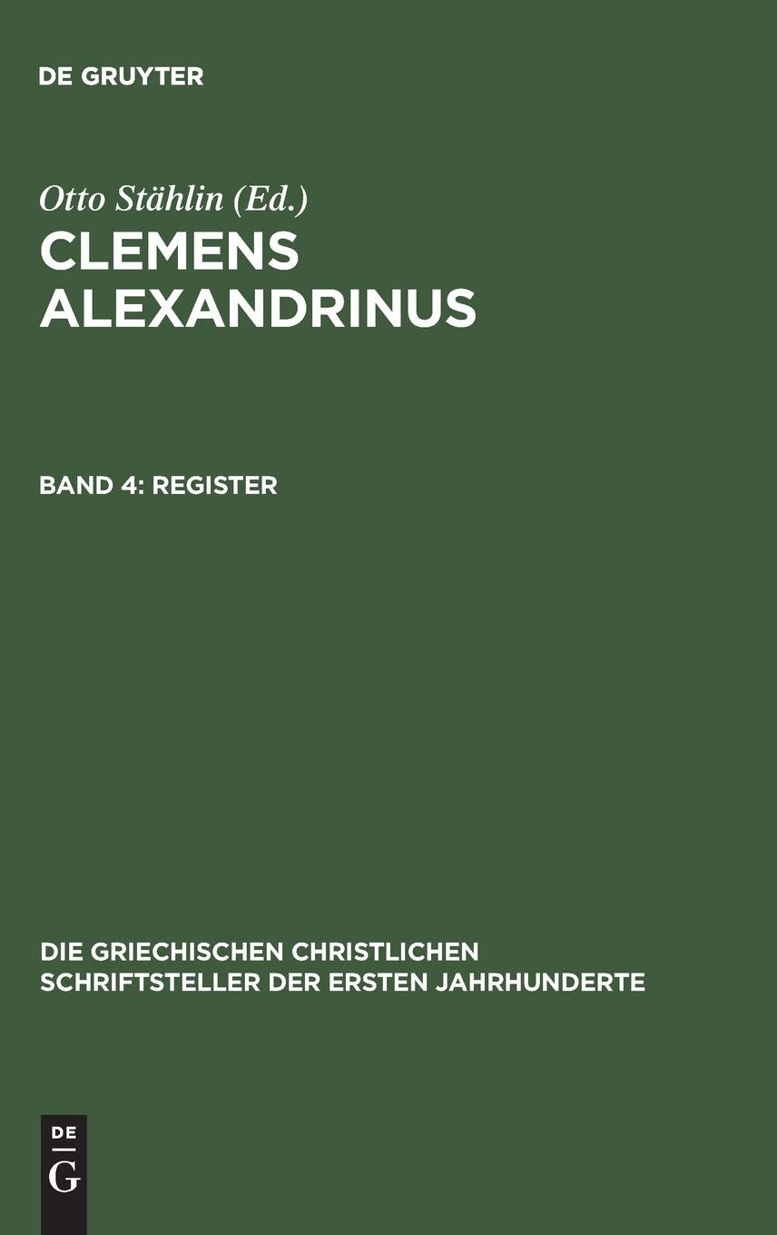 Register – Erster und Zweiter Teil (Die griechischen christlichen Schriftsteller der ersten Jahrhunderte, 39/Teil 1+2, Band 39) Religion & Esotericism