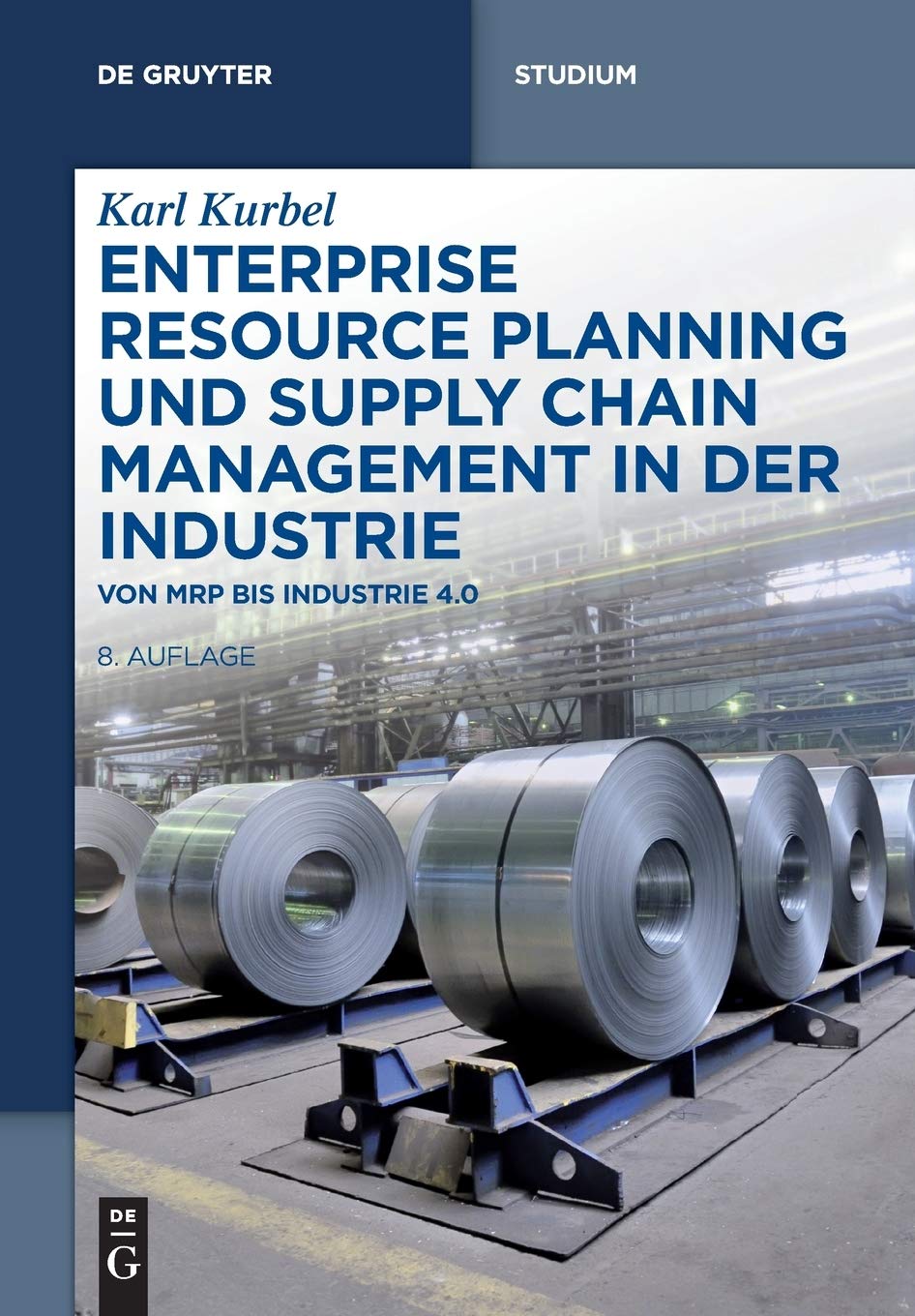 Enterprise Resource Planning Und Supply Chain Management in Der Industrie: Von Mrp Bis Industrie 4.0 book