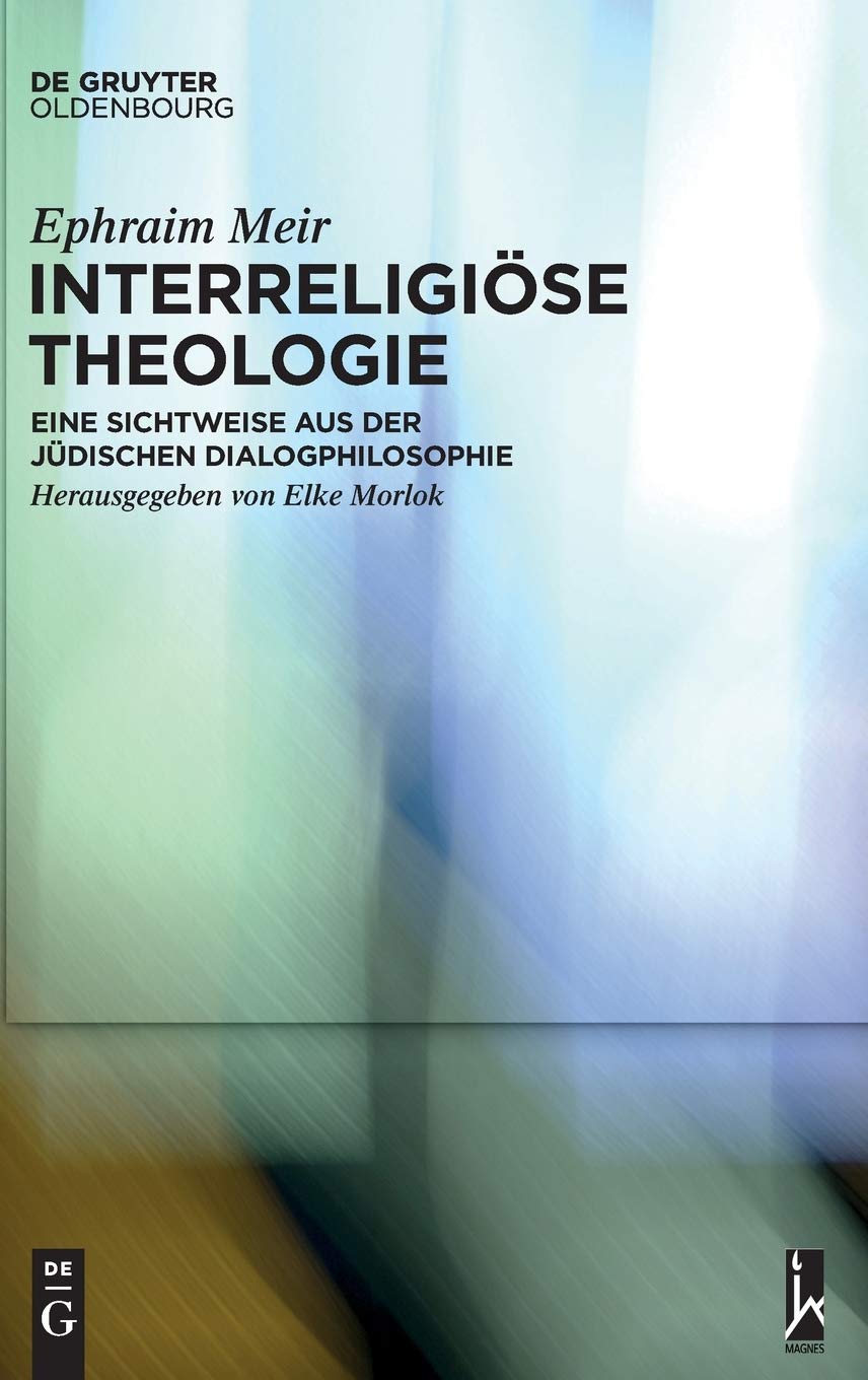 Interreligiöse Theologie: Eine Sichtweise aus der jüdischen Dialogphilosophie Philosophy