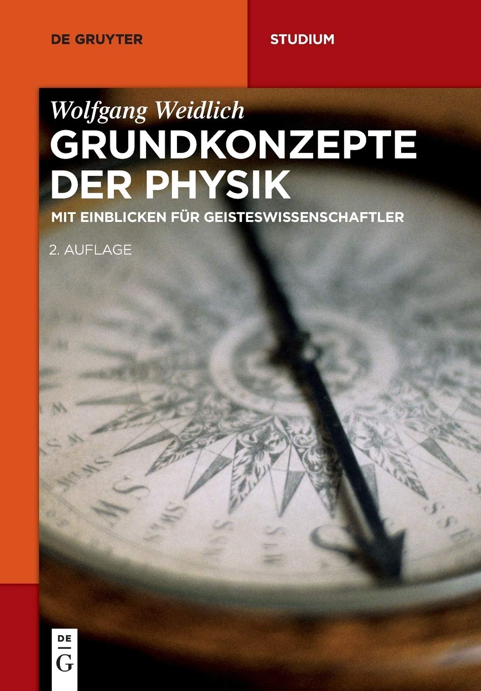 Grundkonzepte der Physik: Mit Einblicken für Geisteswissenschaftler (De Gruyter Studium) Philosophy