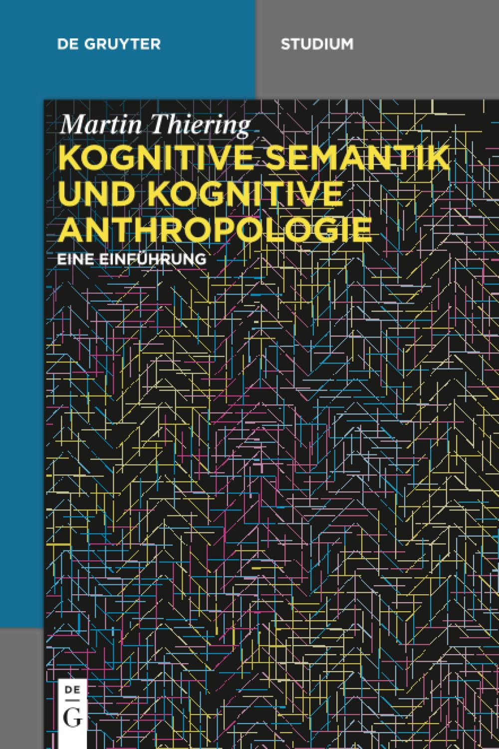 Kognitive Semantik und Kognitive Anthropologie: Eine Einführung (De Gruyter Studium) Social Sciences