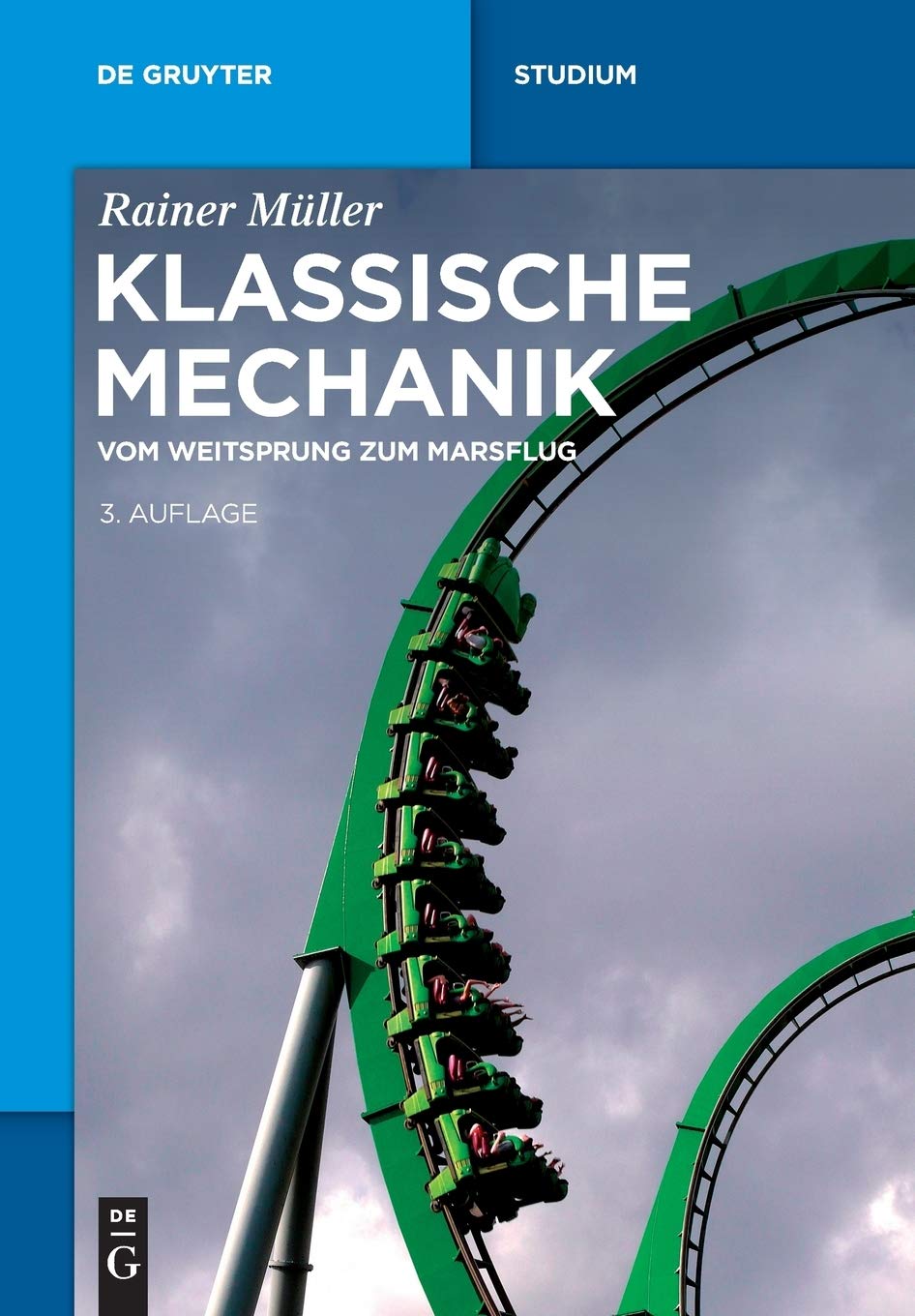 Klassische Mechanik: Vom Weitsprung zum Marsflug (De Gruyter Studium) Business & Technology