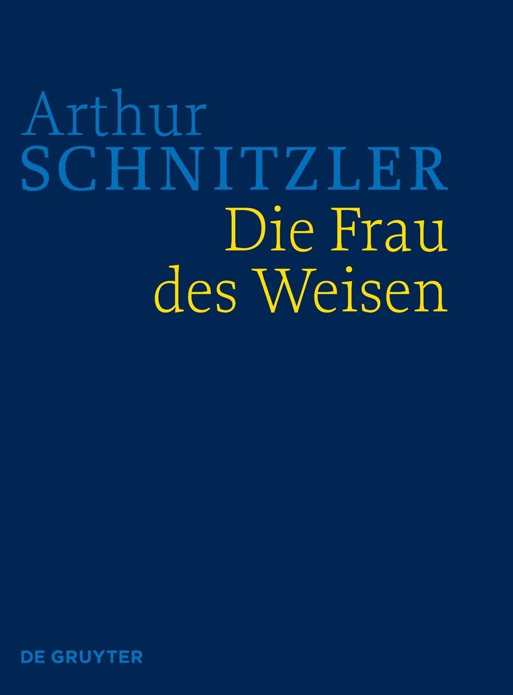 Die Frau des Weisen: Historisch-kritische Ausgabe (Werke in historisch-kritischen Ausgaben) Contemporary literature Books